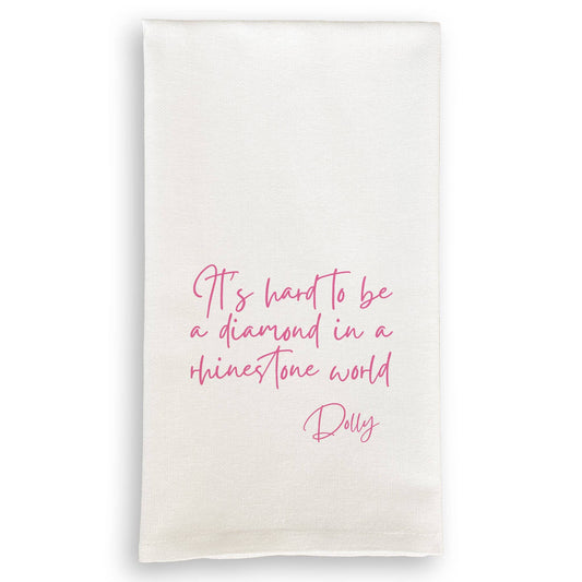 It’s Hard to Be a Diamond in a Rhinestone World - Kitchen Towel