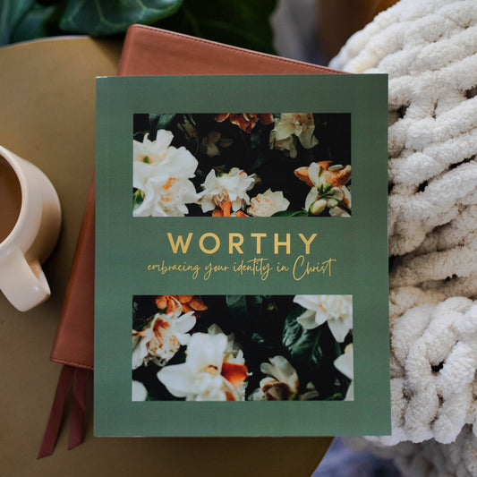 Worthy | Embracing Your Identity in Christ The Daily Grace Co