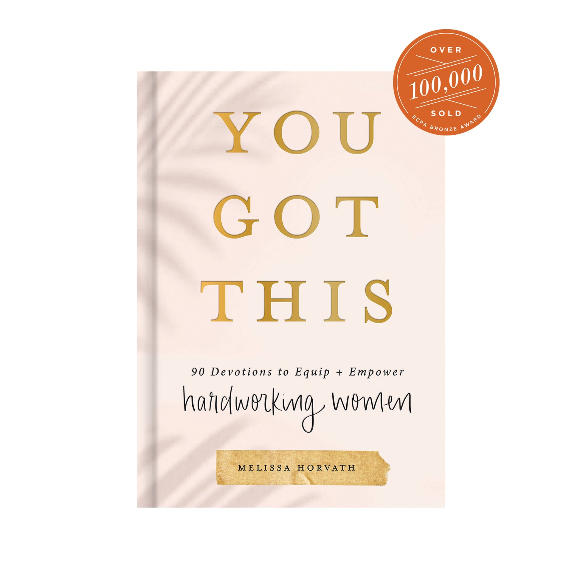 You Got This: 90 Devotions to Empower Hardworking Women Sweet Water Decor