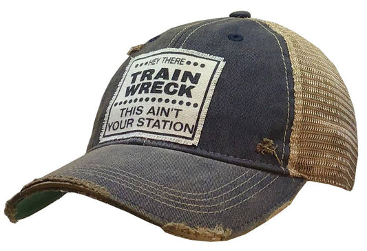 Hey There Train Wreck This Ain't....Trucker Hat Baseball Cap Vintage Life