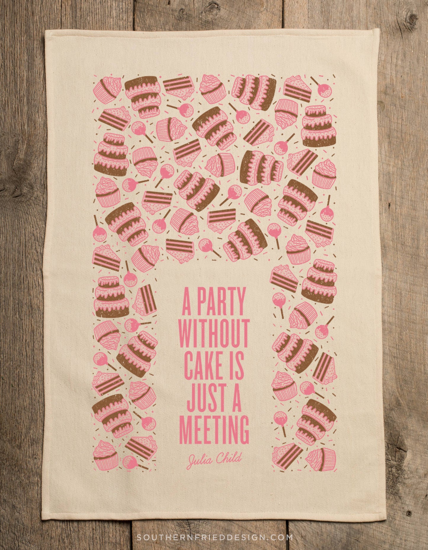 **NEW** A Party Without Cake Is Just... Kitchen Towel SOUTHERN FRIED DESIGN BARN