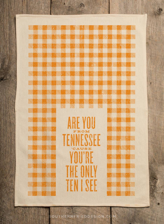 Are You From Tennessee 'Cause You're... - Kitchen Towel SOUTHERN FRIED DESIGN BARN