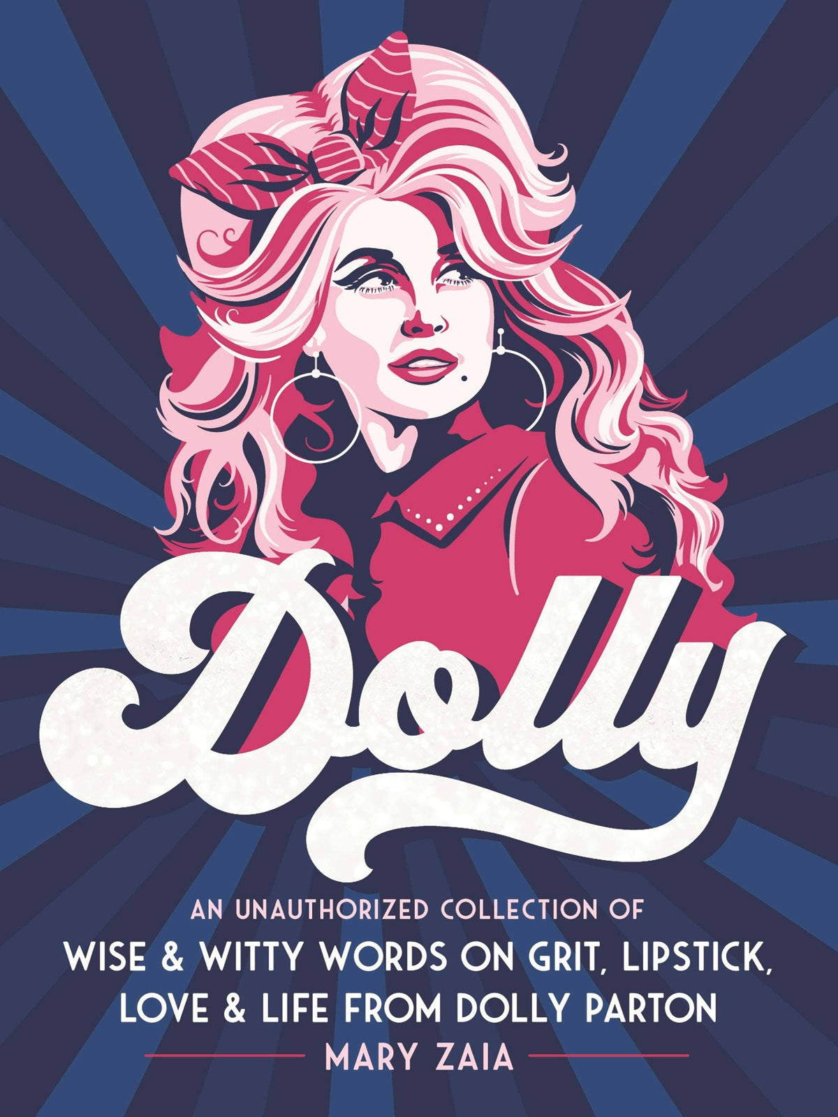 Dolly: Wise & Witty Words On Grit, Lipstick, Love & Life - 926 West
