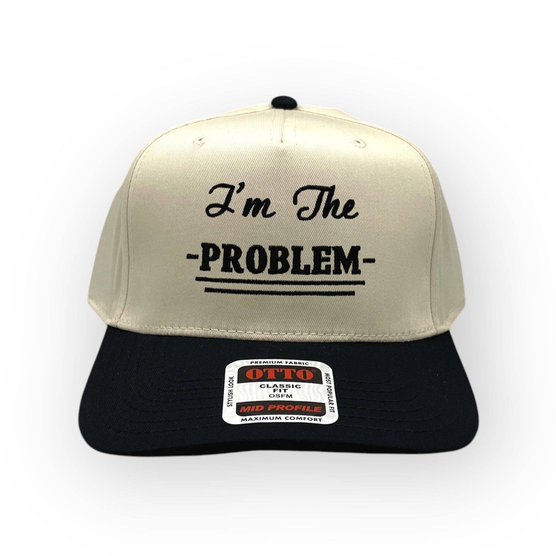 I'm the Problem Embroidery Hat - Otto Cap Horizon Hat Co.
