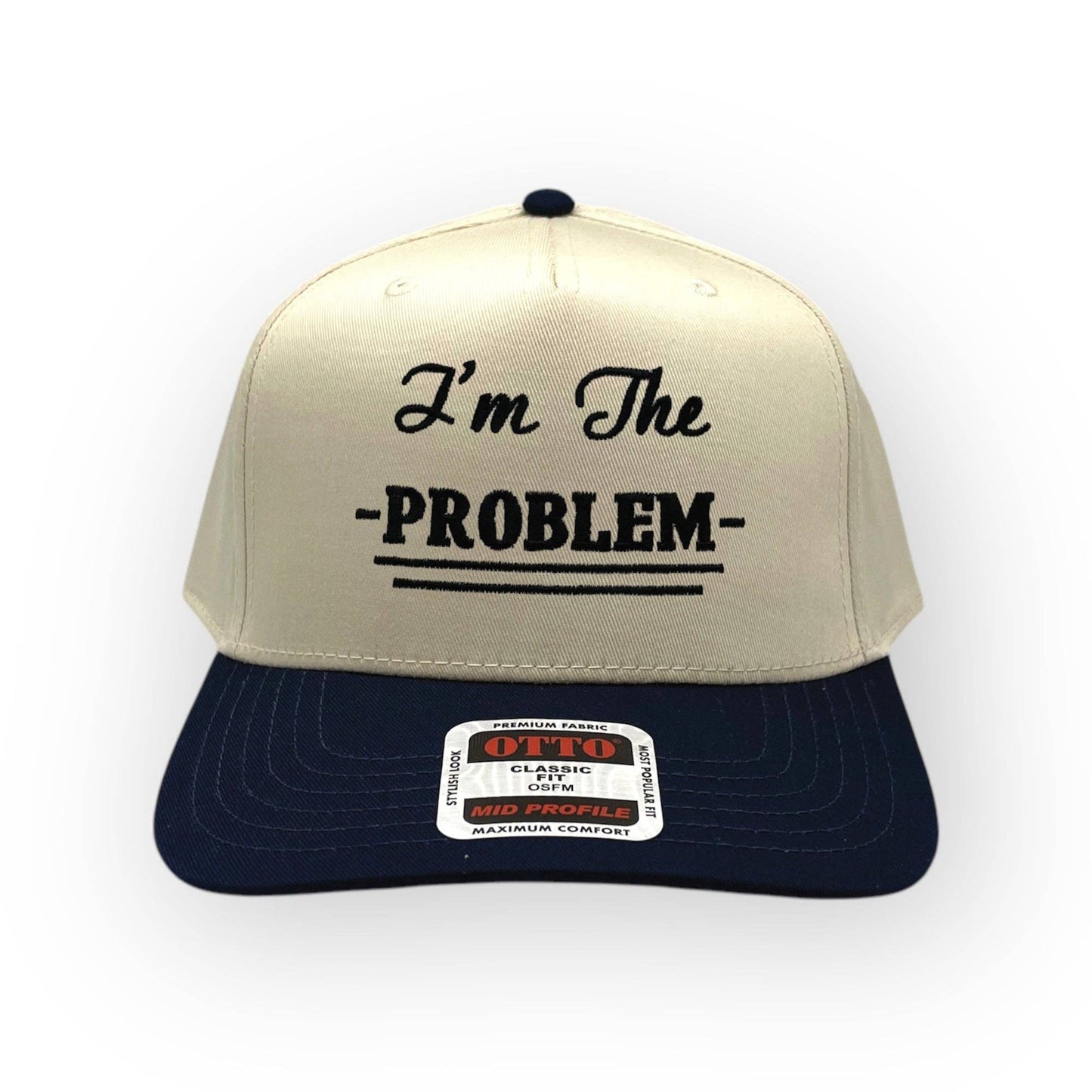 I'm the Problem Embroidery Hat - Otto Cap - 926 West