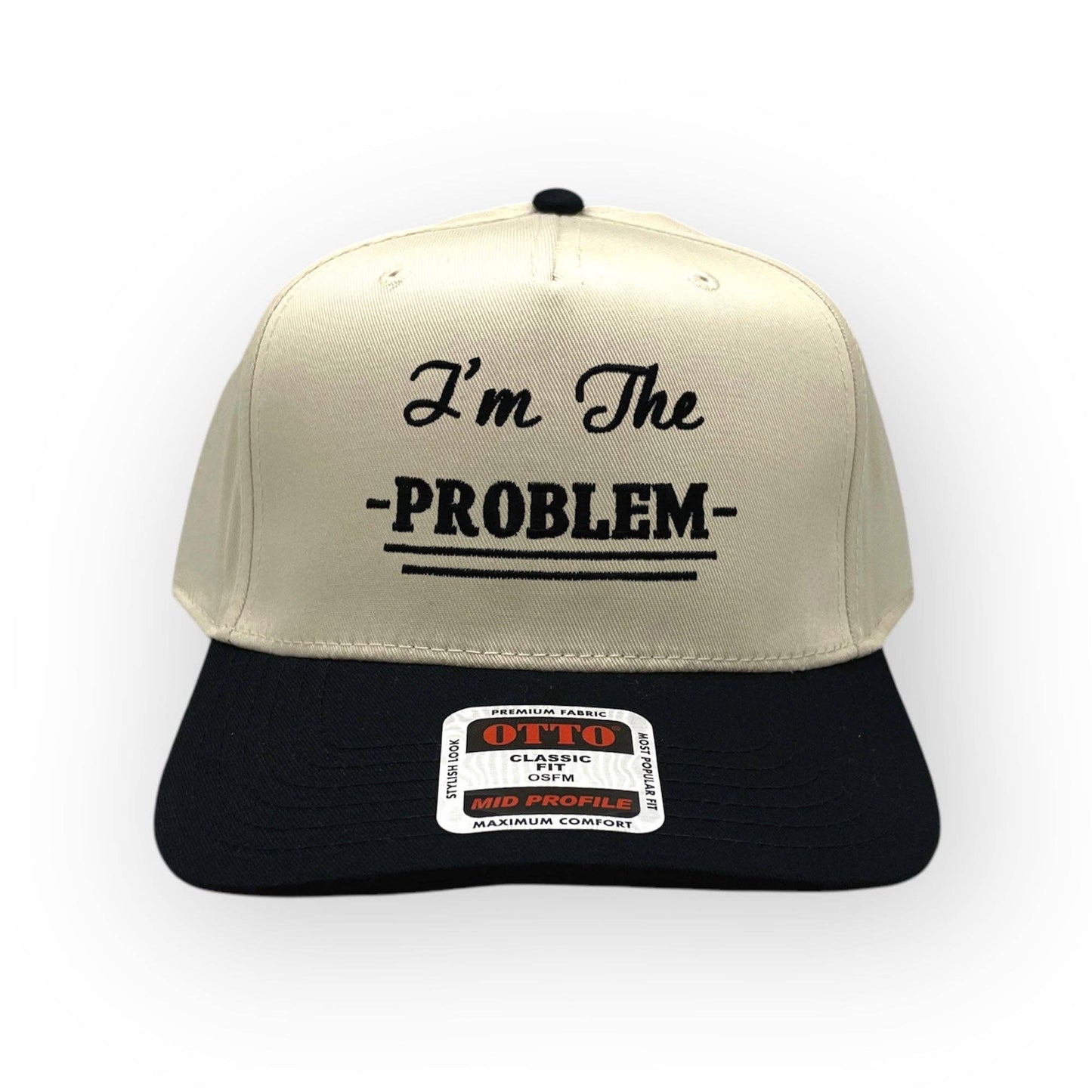 I'm the Problem Embroidery Hat - Otto Cap - 926 West
